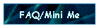 FAQ/Mini Me