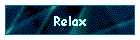 Relax
